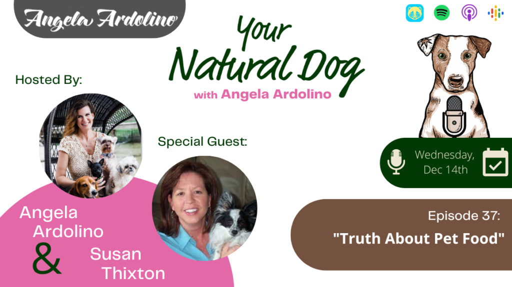 susan thixton truth about pet food dog food your natural dog podcast angela ardolino