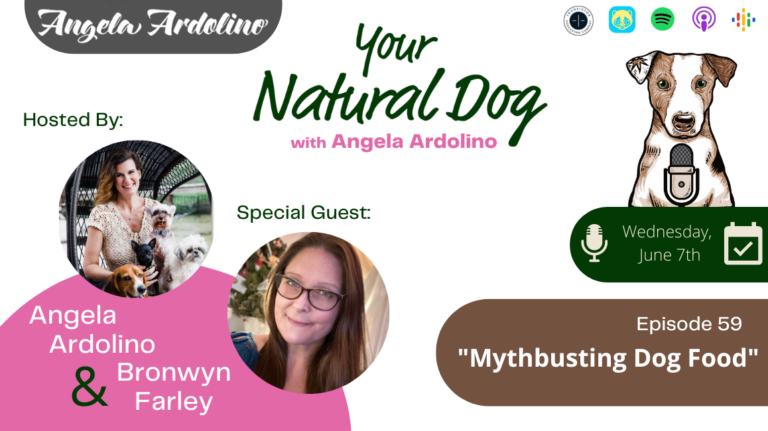 Mythbusting dog food myths pet food your natural dog podcast angela ardolino dolce's legacy