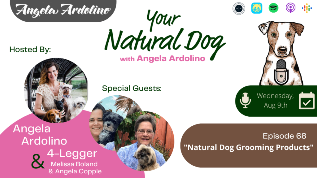 Natural Dog Grooming Products 4 legger natural ingredients groom Angela ardolino YND Podcast
