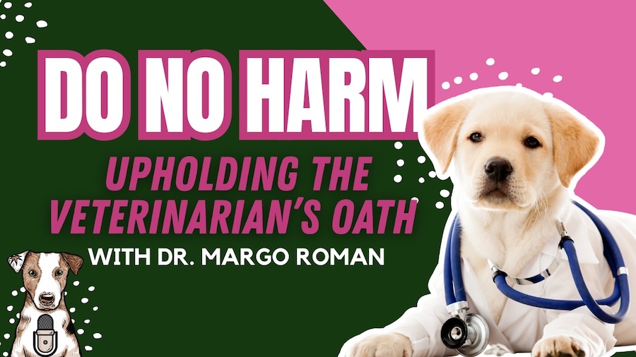 Dr. Margo Roman vs board veterinary registration do no harm veterinary oath